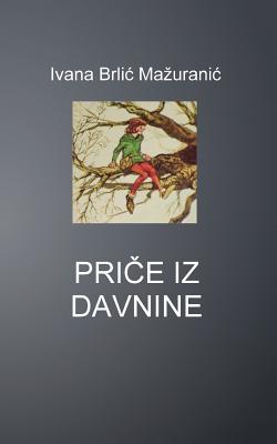 Price Iz Davnine - Brlic Mazuranic, Ivana, and De Fabris, B K (Editor)
