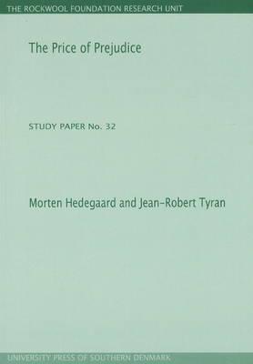 Price of Prejudice: Study Paper No. 32 - Hedegaard, Morten, and Tyran, Jean-Robert