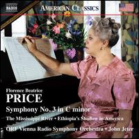 Price: Symphony No. 3 in C minor; The Mississippi River; Tehiopia's Shadow in America - ORF Vienna Radio Symphony Orchestra; John Jeter (conductor)