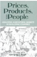 Prices, Products, and People: Analyzing Agricultural Markets in Developing Countries - Scott, Gregory J