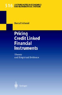 Pricing Credit Linked Financial Instruments: Theory and Empirical Evidence - Schmid, Bernd, and Heinrich, Ralph P