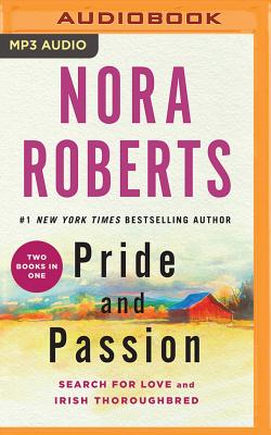 Pride and Passion: Search for Love & Irish Thoroughbred - Roberts, Nora, and Hendrix, Gayle (Read by), and Rubinate, Amy (Read by)