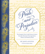 Pride and Prejudice: The Complete Novel, with Nineteen Letters from the Characters' Correspondence, Written and Folded by Hand