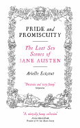 Pride And Promiscuity: The Lost Sex Scenes of Jane Austen