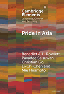 Pride in Asia: Negotiating Ideologies, Localness, and Alternative Futures