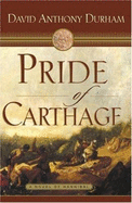 Pride of Carthage: A Novel of Hannibal - Durham, David Anthony