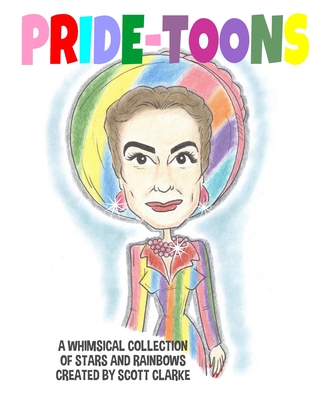 Pride-toons: A whimsical collection of stars and rainbows - Clarke, Scott