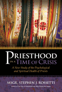 Priesthood in a Time of Crisis: A New Study of the Psychological and Spiritual Health of Priests
