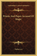 Priests and Popes Accused of Magic