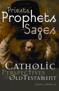 Priests, Prophets and Sages: Catholic Perspectives on the Old Testament