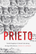 Prieto: Yorb Kingship in Colonial Cuba During the Age of Revolutions