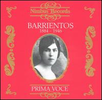 Prima Voce: Barrientos, 1884-1946 - Charles Hackett (tenor); Jeanne Gordon (vocals); Maria Barrientos (soprano); Riccardo Stracciari (baritone);...