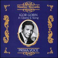 Prima Voce: Igor Gorin in Opera & Song - Igor Gorin (baritone); Max Rabinowitch (piano)