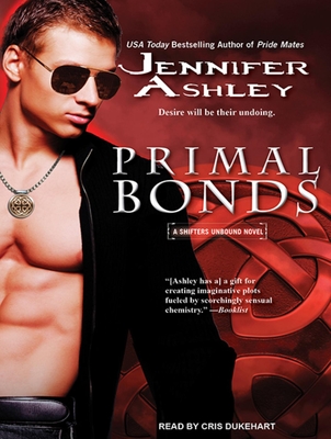 Primal Bonds - Ashley, Jennifer, and Dukehart, Cris (Narrator)