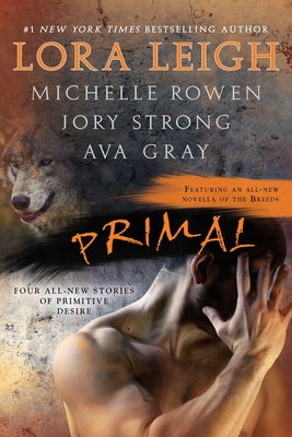 Primal - Leigh, Lora, and Rowen, Michelle, and Strong, Jory