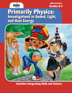 Primarily Physics: Investigations in Sound, Light, and Heat Energy