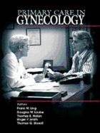 Primary Care in Gynecology - Ling, Frank W, MD, and Laube, Douglas W, MD, and Stovall, Thomas G, MD