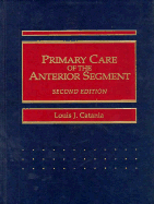 Primary Care of the Anterior Segment - Catania, Louis J