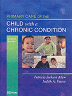 Primary Care of the Child with a Chronic Condition