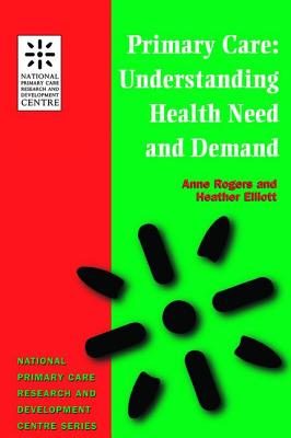 Primary Care: Understanding Health Need and Demand - Rogers, Anne, and Eliott, Heather