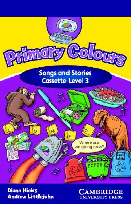 Primary Colours: Level 3: Songs and Stories - Hicks, Diana, and Littlejohn, Andrew