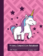 Primary Composition Notebook: Cute Magical Unicorn Notebook with Handwriting Practice Paper for Girls in Kindergarten, First and Second Grade, 100 Blan Writing Pages with Dotted Midline for Elementary School Students