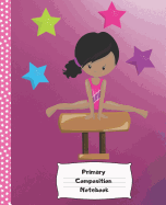 Primary Composition Notebook: Primary Composition Notebook Grades K-2, Draw and Write Story Journal, Gymnastics Girl/ Drawing Space, 100 Blank Pages with Wide Ruled Dashed Mid-Line 7.5 X 9.25