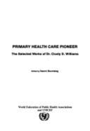 Primary Health Care Pioneer: The Selected Works of Dr. Cicely D. Williams