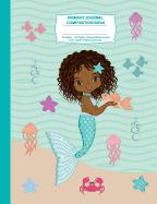 Primary Journal Composition Book: African American Mermaid Primary Story Journal Composition Notebook, Draw and Write Notebook, Composition Book with Picture Box, Composition Notebook with Space to Draw, Kindergarten Notebook, Composition Notebook with...