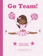 Primary Journal Composition Book: Draw and Write Notebook - African American Cheerleader (2) - Grades K-2 Journal, Story Journal W/ Picture Space for Drawing, Primary Handwriting Book, Dotted Midline, Cheerleader Gifts, Cheerleader Journal, Elementary...