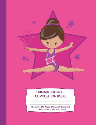 Primary Journal Composition Book: Gymnast with Brown Hair - Hot Pink W/ Purple Stars - Grades K-2 Draw and Write Notebook, Story Journal W/ Picture Space for Drawing, Primary Handwriting Book, Dotted Midline, Preschool & Elementary School Handwriting... - X Destiny, Eden