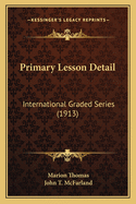 Primary Lesson Detail: International Graded Series (1913)