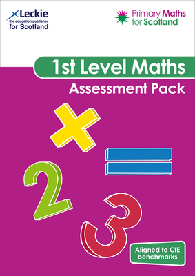 Primary Maths for Scotland - Primary Maths for Scotland First Level Assessment Pack: For Curriculum for Excellence Primary Maths - Lowther, Craig, and Lyon, Carol, and Langlands, Liz