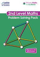 Primary Maths for Scotland - Primary Maths for Scotland Second Level Problem-Solving Pack: For Curriculum for Excellence Primary Maths