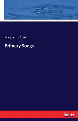 Primary Songs - Cook, Marguerite