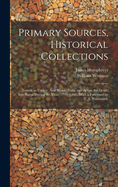 Primary Sources, Historical Collections: Travels in Turkey, Asia Minor, Syria, and Across the Desert Into Egypt During the Years 1799, 1800, With a Foreword by T. S. Wentworth