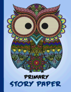 Primary Story Paper: Draw & Write Composition Book for Kids - Owl Blue