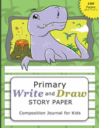 Primary Write and Draw Story Paper Composition Journal for Kids (160 pages 8.5" x 11"): Elementary lined sheets with picture space for writing and drawing - for kindergarten or school (grades K2)