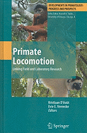 Primate Locomotion: Linking Field and Laboratory Research