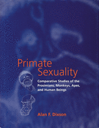 Primate Sexuality: Comparative Studies of the Prosimians, Monkeys, Apes, and Humans
