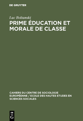 Prime ?ducation et morale de classe - Boltanski, Luc