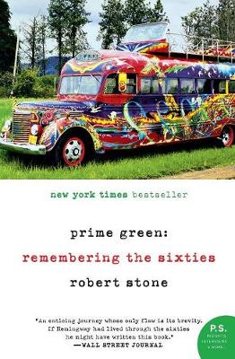 Prime Green: Remembering the Sixties - Stone, Robert