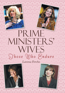Prime Ministers' Wives: Those Who Endure
