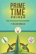 Prime Time Primer: How To Succeed Professionally