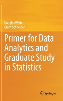 Primer for Data Analytics and Graduate Study in Statistics - Wolfe, Douglas, and Schneider, Grant