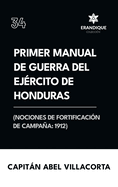 Primer manual de guerra del ejrcito de Honduras (Nociones de fortificacin de campaa 1912)