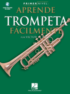 Primer Nivel: Aprende Trompeta Facilmente: (Spanish Edition of Step One - Teach Yourself Trumpet)
