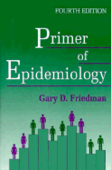 Primer of Epidemiology - Friedman, Gary D
