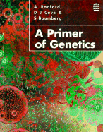 Primer of Genetics - Radford, Alan, and Cove, David, and Baumberg, Simon