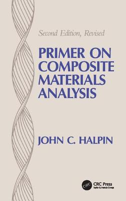 Primer on Composite Materials Analysis (revised) - Halpin, John C.